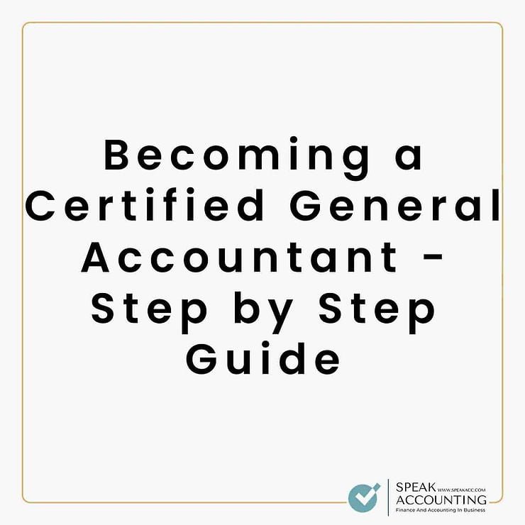 Becoming a Certified General Accountant - Step by Step Guide