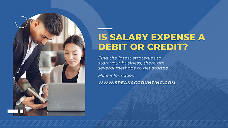 Is Salary Expense a Debit or Credit1