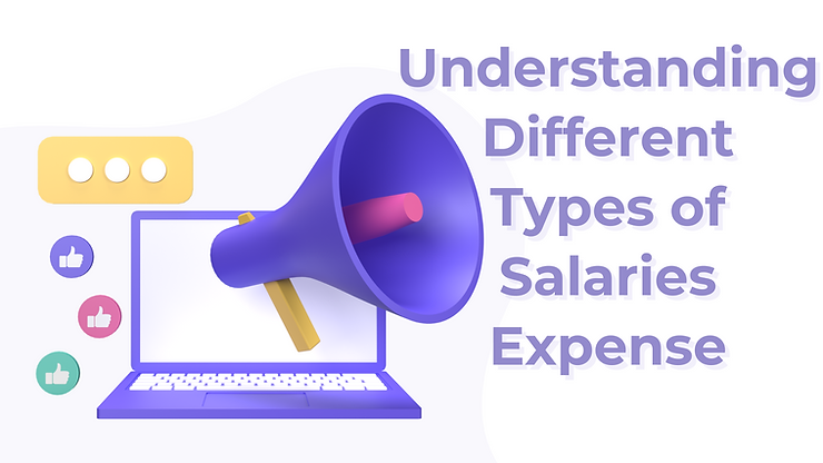 Understanding Different Types of Salaries Expense1