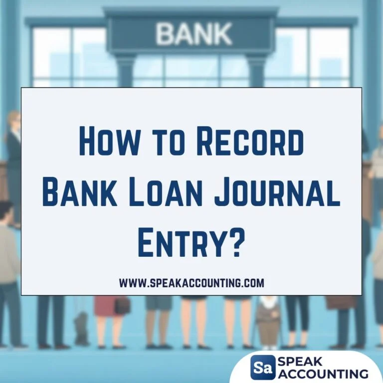 How to Record Bank Loan Journal Entry: A Step-by-Step Guide