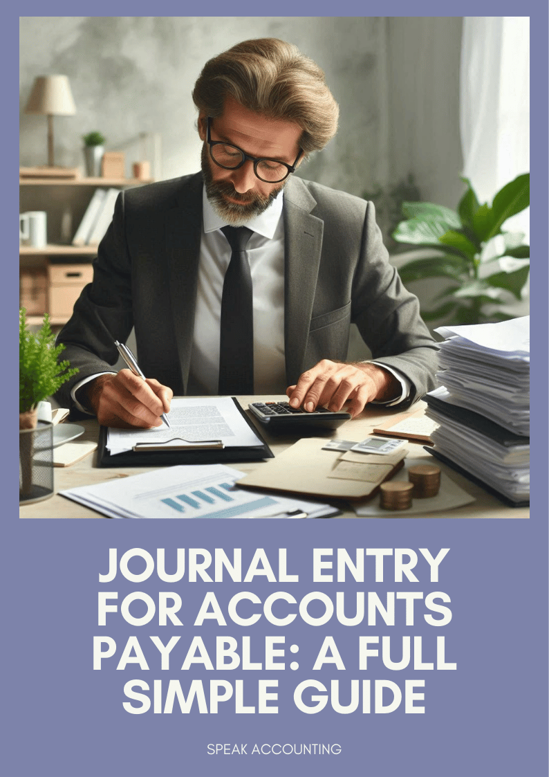 Journal Entry For Accounts Payable A Full Simple Guide Speak Accounting