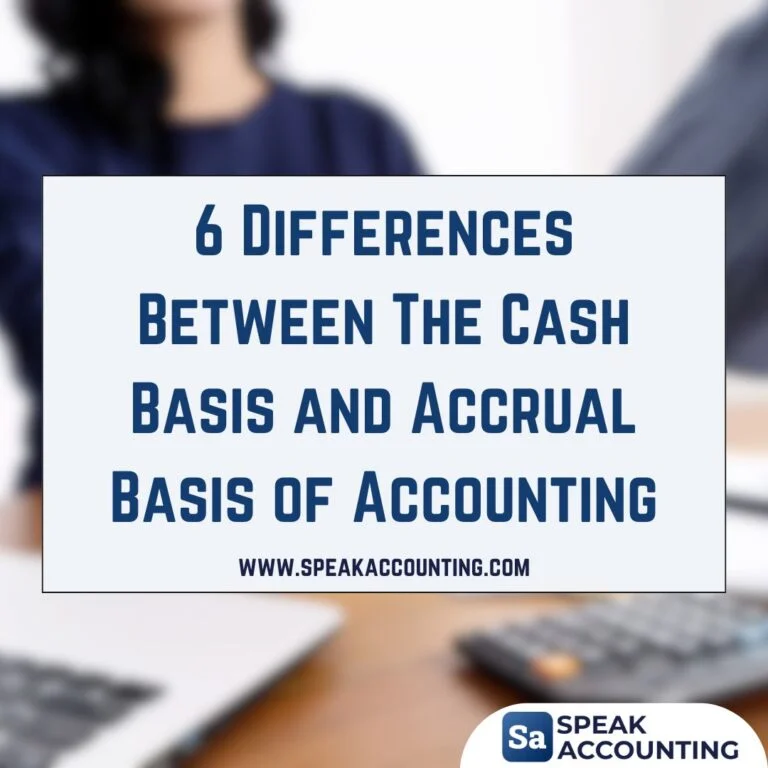 6 Differences Between The Cash Basis and Accrual Basis of Accounting